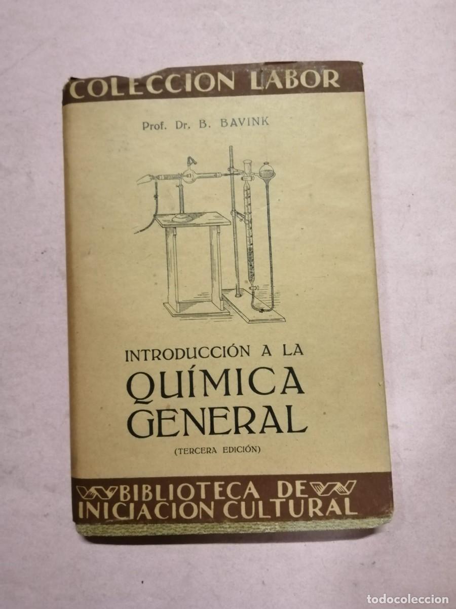 Libros de segunda mano de ciencias: INTRODUCCION A LA QUIMICA GENERAL (Prof. Dr. B. BAVINK) - Foto 1