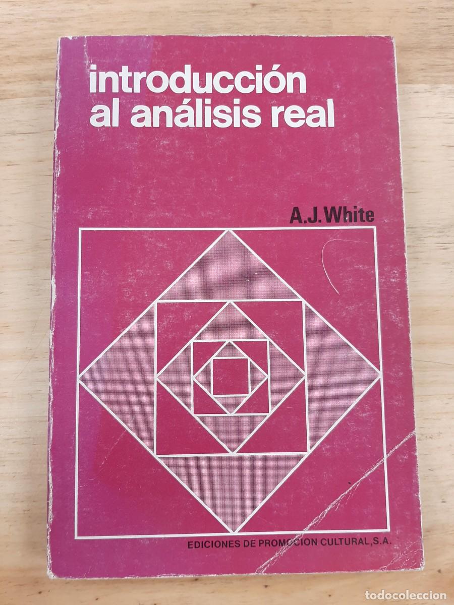 Libros de segunda mano de ciencias: Introducci&oacute;n al an&aacute;lisis real - A. J. White - Ediciones de Promoci&oacute;n Cultural, 1973