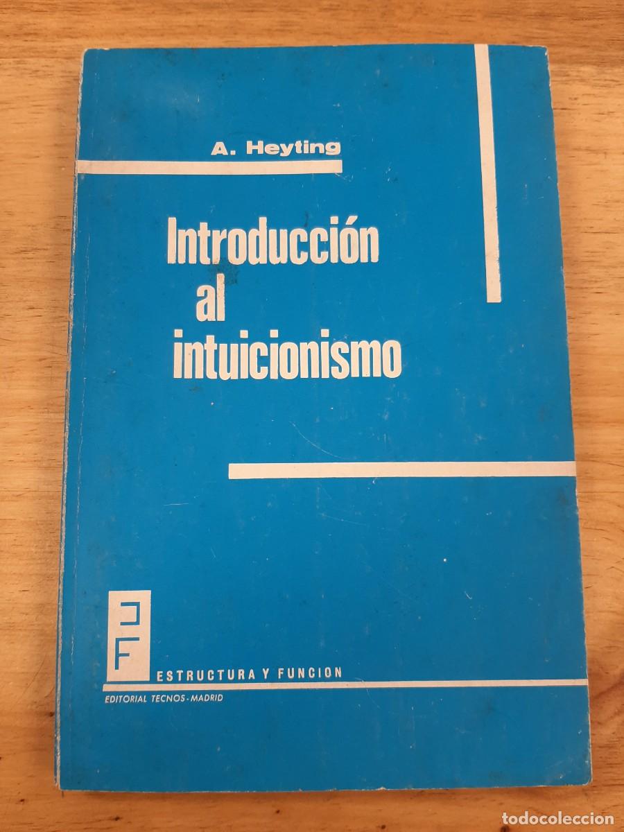 Libros de segunda mano de ciencias: Introducci&oacute;n al intuicionismo - Arend Heyting - Editorial Tecnos, 1976