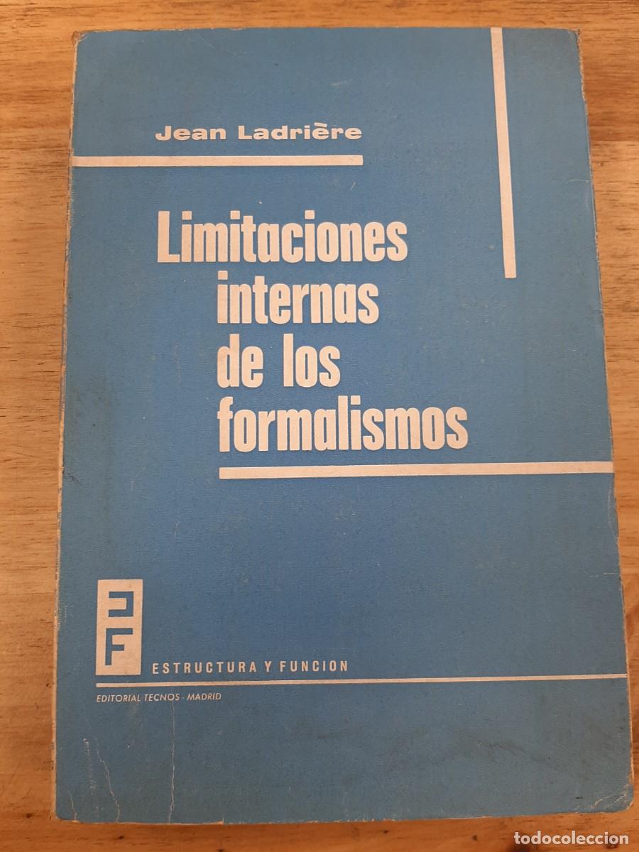 Gebrauchte B&uuml;cher der Wissenschaften: Limitaciones internas de los formalismos - Jean Ladri&egrave;re - Editorial Tecnos, 1969