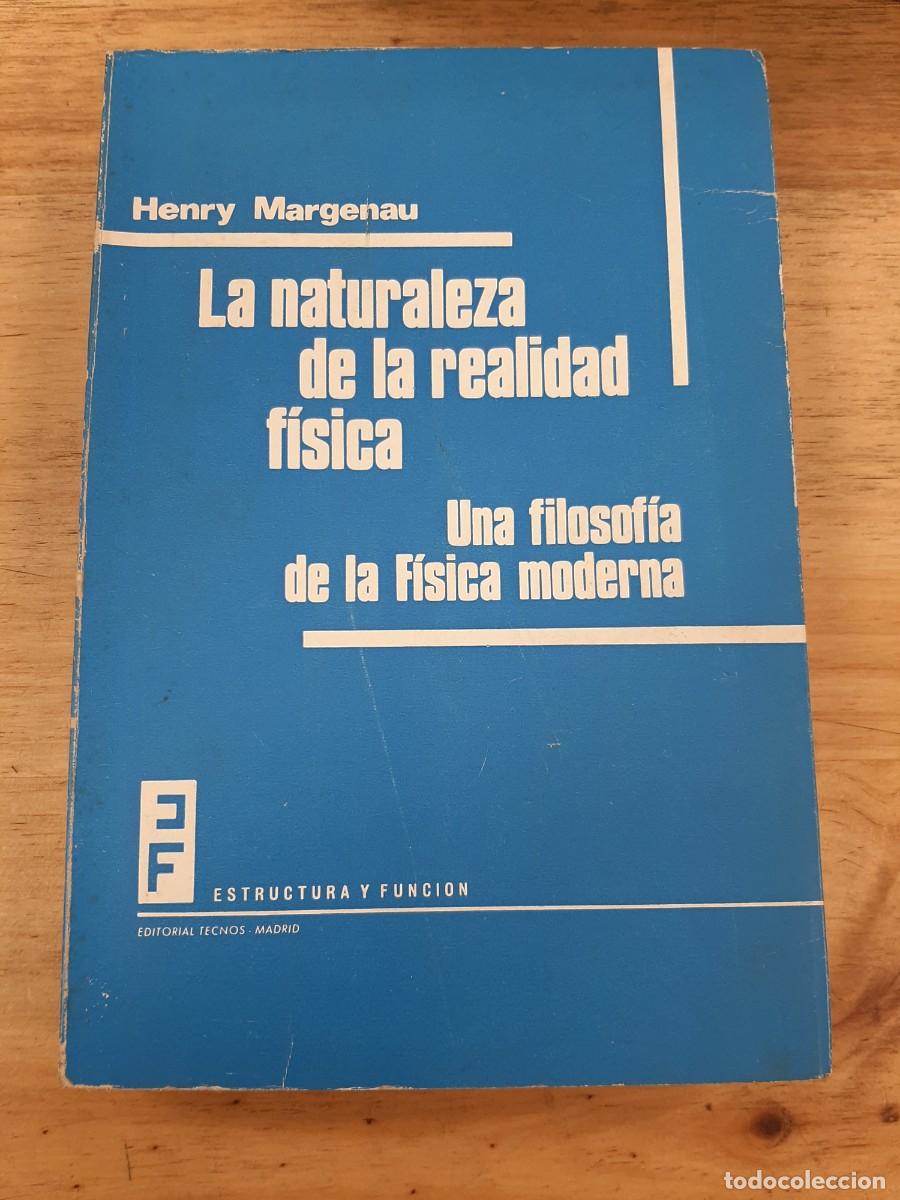 Libros de segunda mano de ciencias: La naturaleza de la realidad f&iacute;sica. Una filosof&iacute;a de la f&iacute;sica moderna - Henry Margenau - 1970