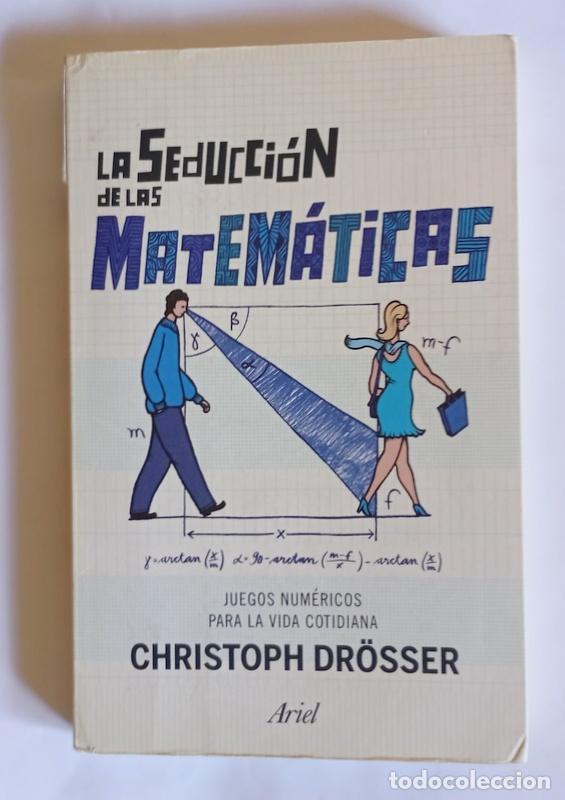 Libros de segunda mano de ciencias: LA SEDUCCION DE LAS MATEMATICAS - JUEGOS NUMERICOS PARA LA VIDA COTIDIANA - CHRISTOPH DR&Ouml;SER