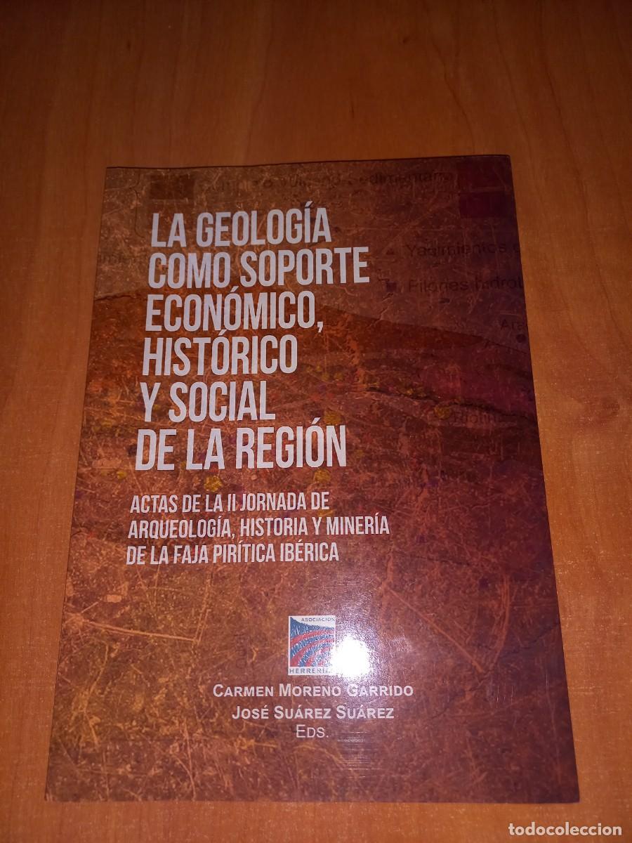 Libros de segunda mano: LA GEOLOGIA COMO SOPORTE ECONOMICO , HISTORICO Y SOCIAL DE LA REGION , PUEBLA DE GUZMAN - HUELVA