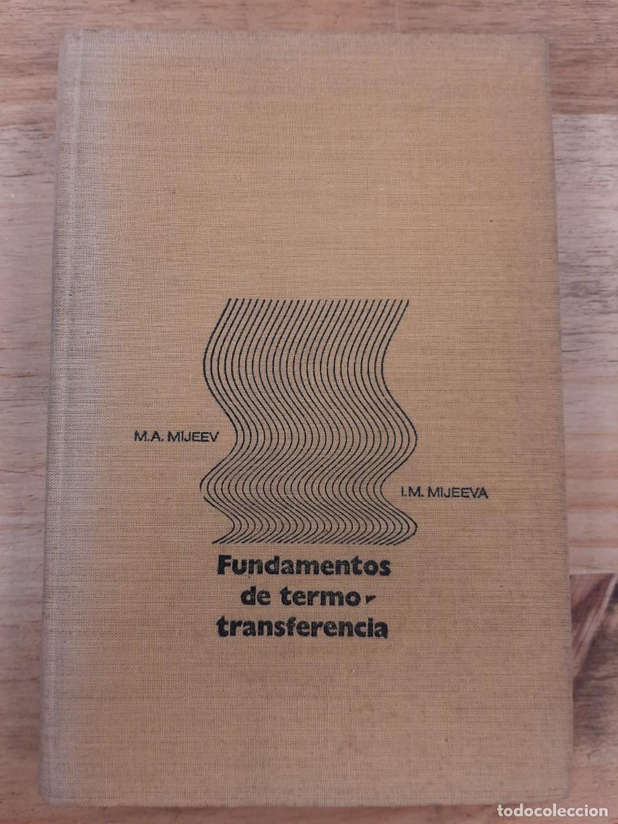 Libros de segunda mano de ciencias: Fundamentos de termotransferencia - M.A. Mijeev e I.M. Mijeeva - Editorial Mir Mosc&uacute; en 1979