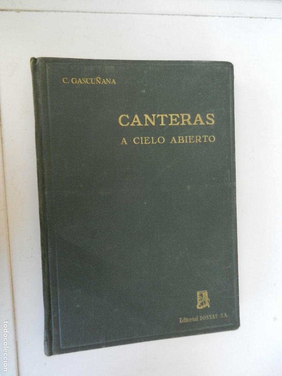 Libros de segunda mano: CANTERAS A CIELO ABIERTO - C. GASCU&Ntilde;ANA - EDITORIAL DOSSAT 1951 PRIMERA EDICI&Oacute;N.