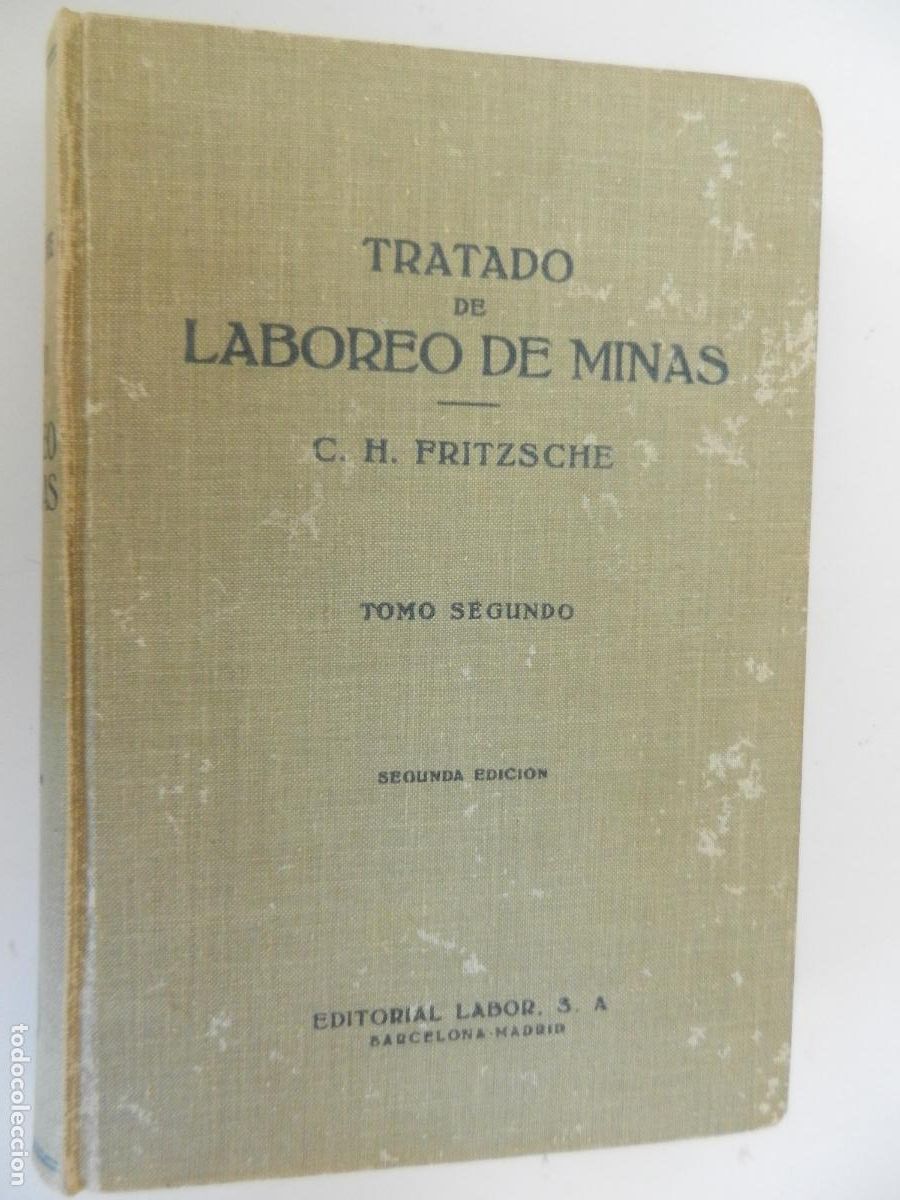 Libros de segunda mano: TRATADO DE LABOREO DE MINAS - C. H. FRITZSCHE - TOMOS I Y II - EDITORIAL LABOR 1961/1962.