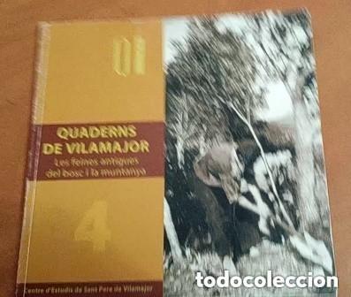Libros de segunda mano: Les feines antigues del bosc i la muntanya - Centre Estudis Sant Pere Vilamajor -EN CATALAN
