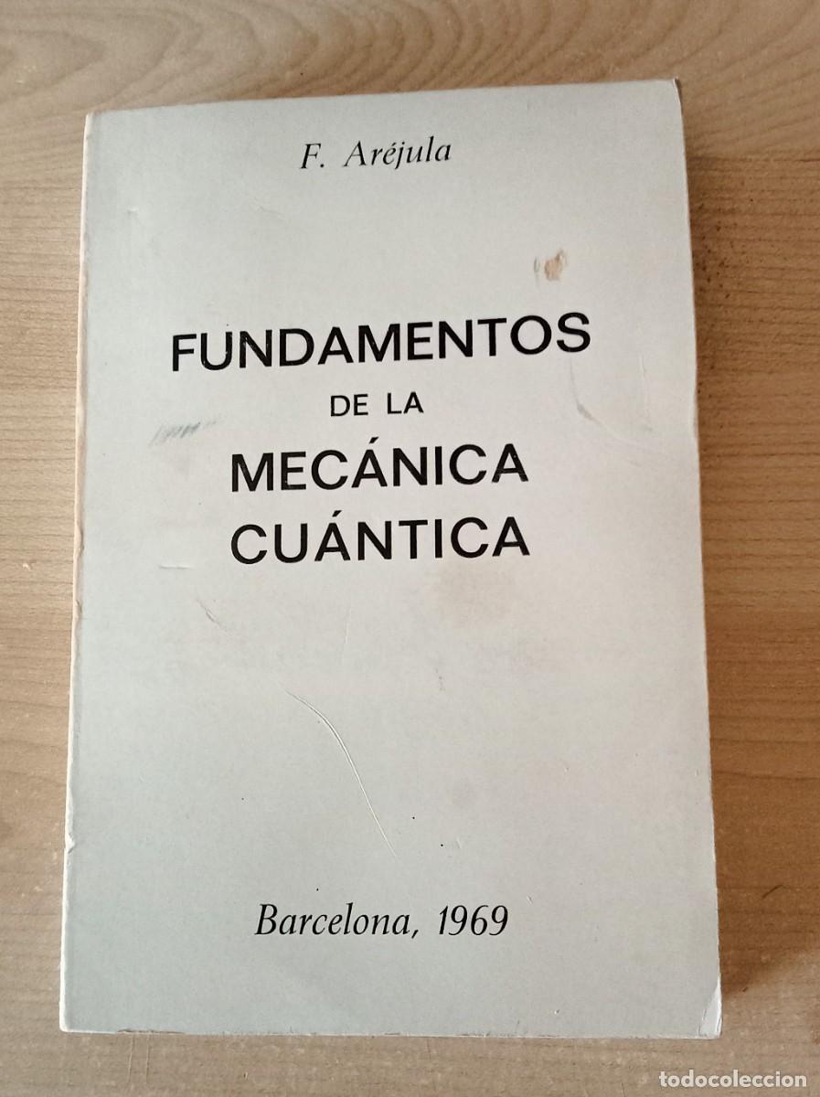 Libros de segunda mano de ciencias: FUNDAMENTOS DE LA MECANICA CUANTICA. F. Arejula, 1969