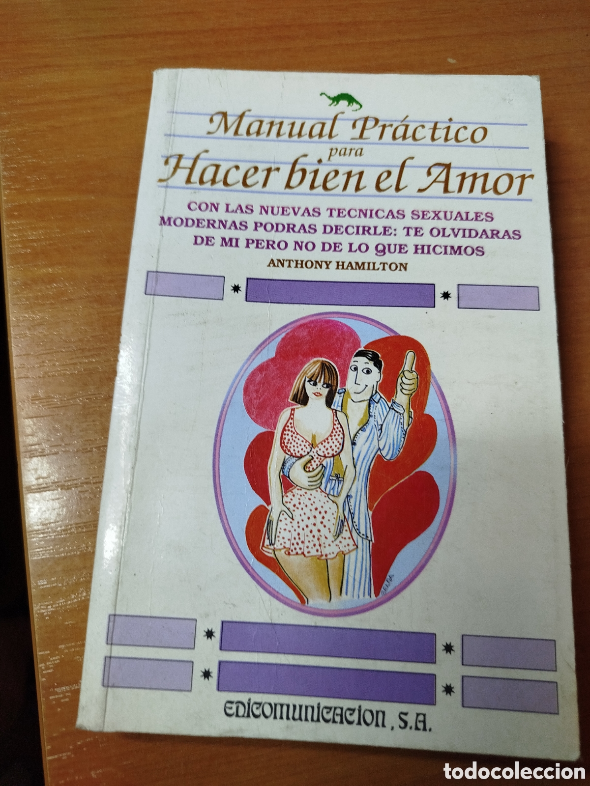 Libros de segunda mano: Manual pr&aacute;ctico para hacer bien el amor. Anthony Hamilton.