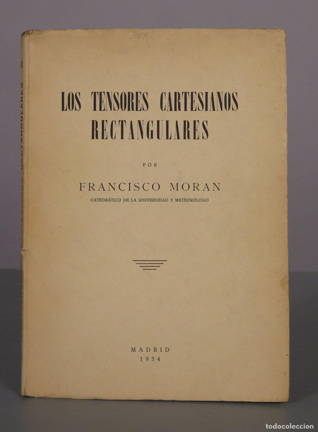 Libros de segunda mano de ciencias: Los tensores cartesianos rectangulares - Francisco Mor&aacute;n - Foto 1