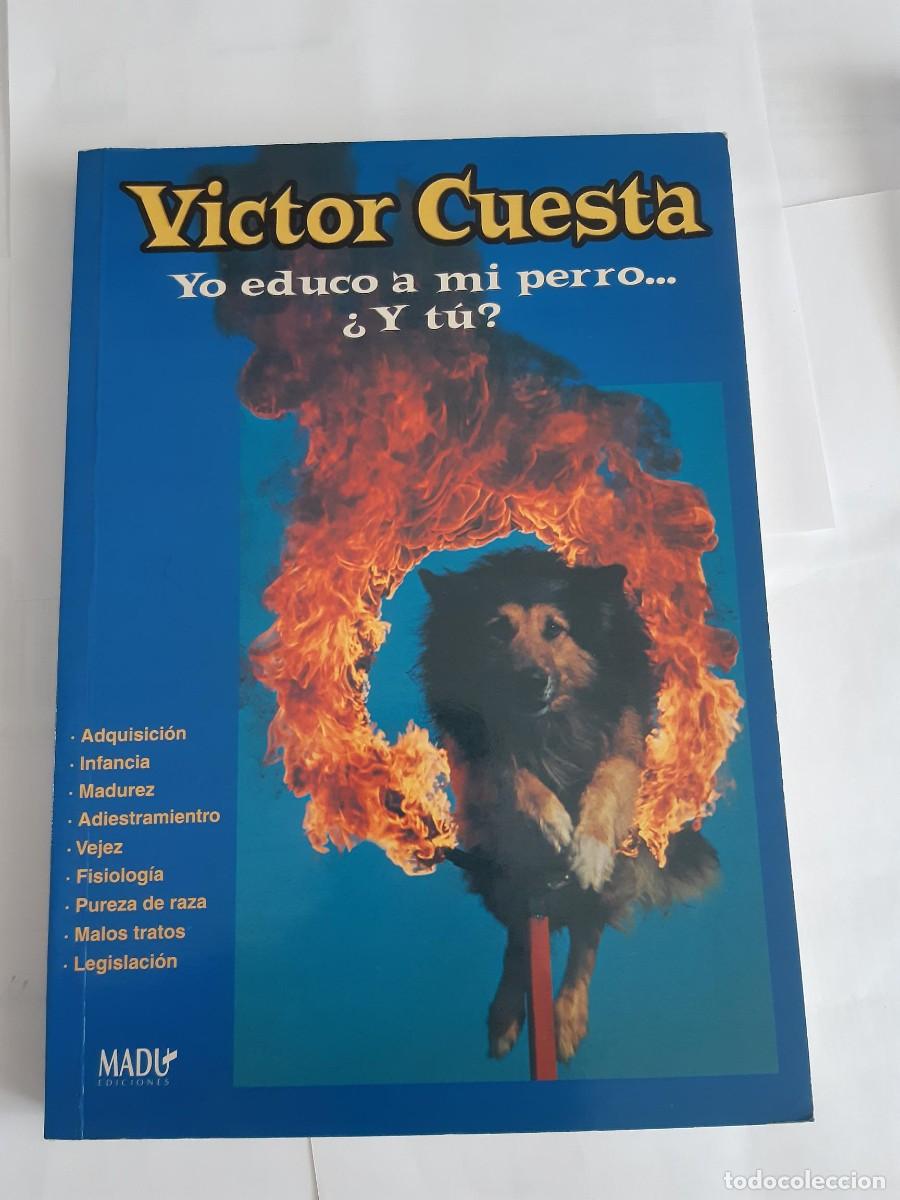 Libros de segunda mano: YO EDUCO A MI PERRO... &iquest; Y TU ? - VICTOR CUESTA