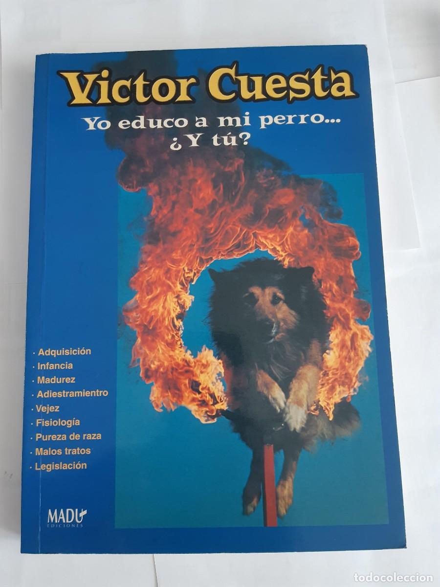 Libros de segunda mano: YO EDUCO A MI PERRO... &iquest; Y TU ? - VICTOR CUESTA - Foto 2