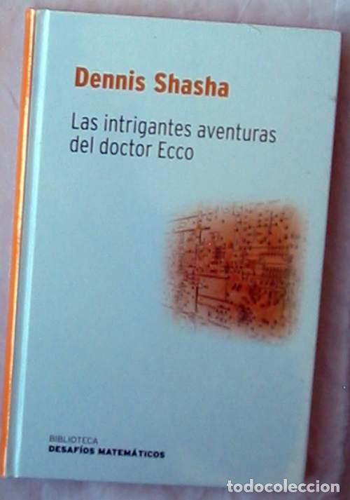 Libros de segunda mano de ciencias: LAS INTRIGANTES AVENTURAS DEL DOCTOR ECCO - DENNIS SHASHA - RBA 2007 - NUEVO A ESTRENAR