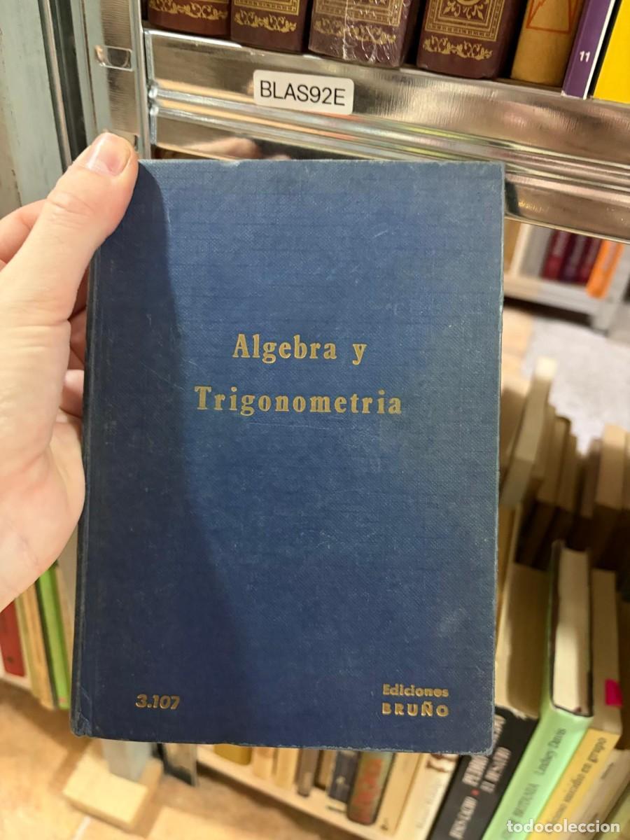 Libros de segunda mano de ciencias: BLAS92E &mdash; &Aacute;lgebra y Trigonometr&iacute;a &mdash; Ediciones Bru&ntilde;o - Foto 1