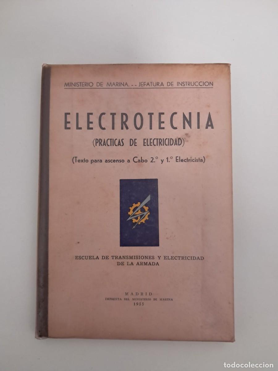 Libros de segunda mano de ciencias: Electrotecnia. Pr&aacute;cticas de electricidad (Armada Espa&ntilde;ola, 1955). Manual de formaci&oacute;n t&eacute;cnica.