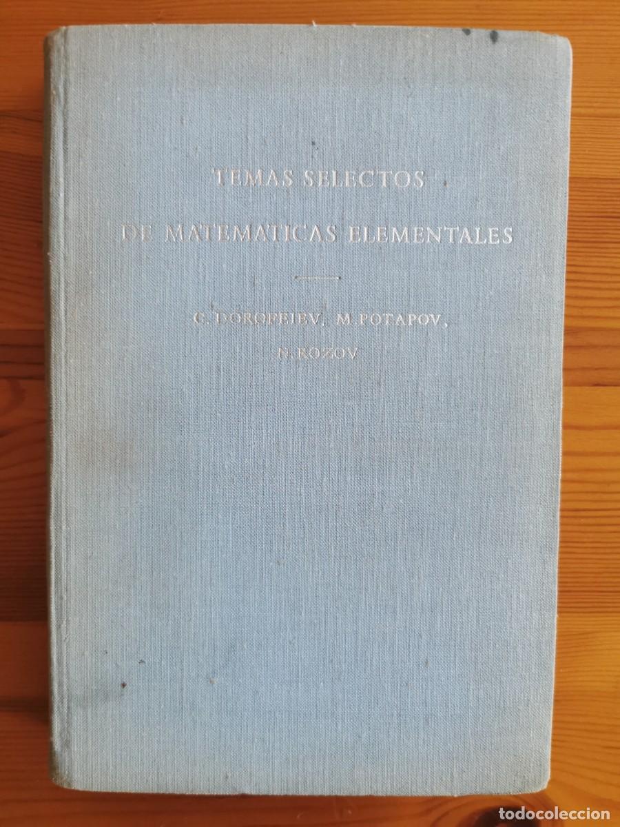 Libros de segunda mano de ciencias: Temas selectos de matem&aacute;ticas elementales - DOROFEIEV, G., POT&Aacute;POV, M. y ROZOV, N. Editorial Mir