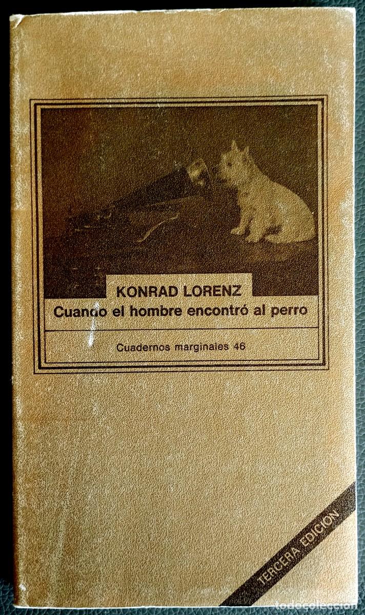 Livres d'occasion: Konrad Lorenz . Cuando el hombre encontr&oacute; al perro . Tusquets