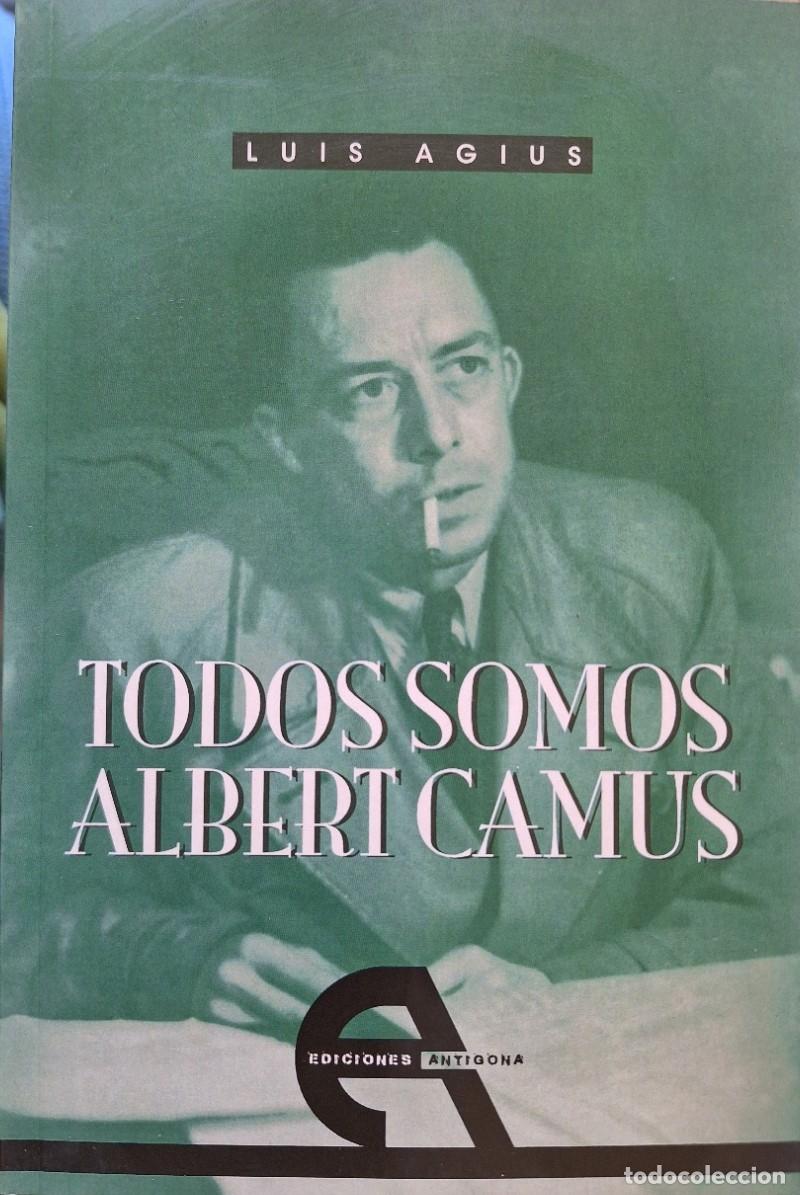 Libros de segunda mano de ciencias: TODOS SOMOS ALBERT CAMUS. - AGIUS, Luis. - Foto 1