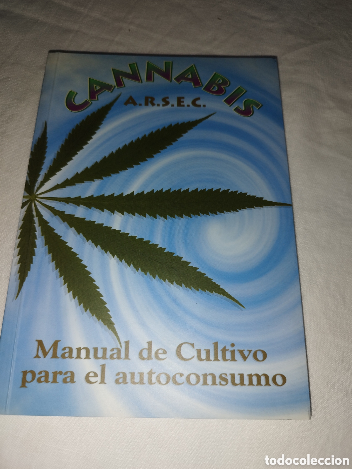 Libros de segunda mano: CANNABIS. MANUAL DE CULTIVO PARA EL AUTOCONSUMO. ED. A.R.S.E.C., 1998 PRIMERA EDICION.
