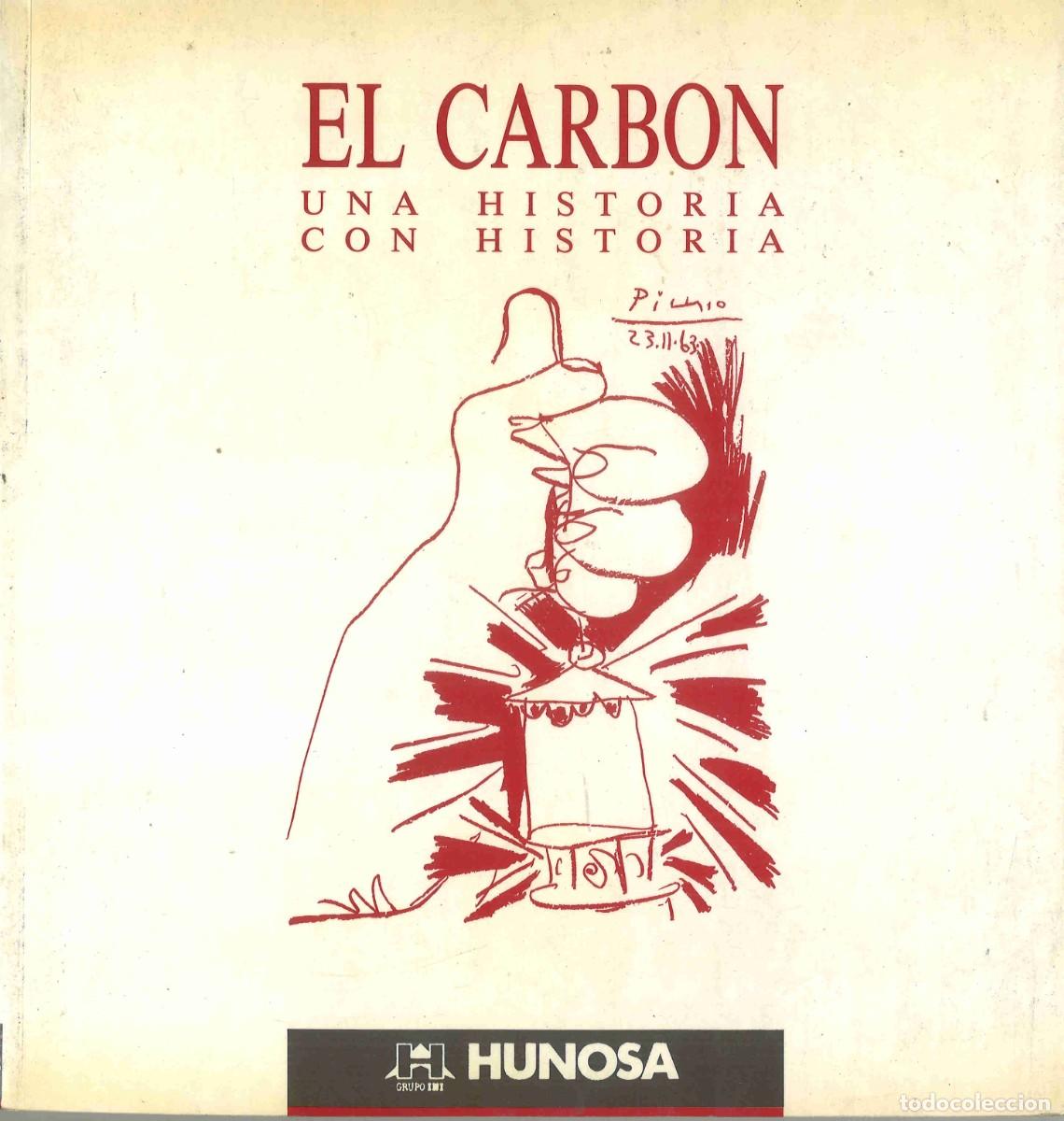 Libri di seconda mano: El carb&oacute;n. Una historia con historia. HUNOSA. 1987