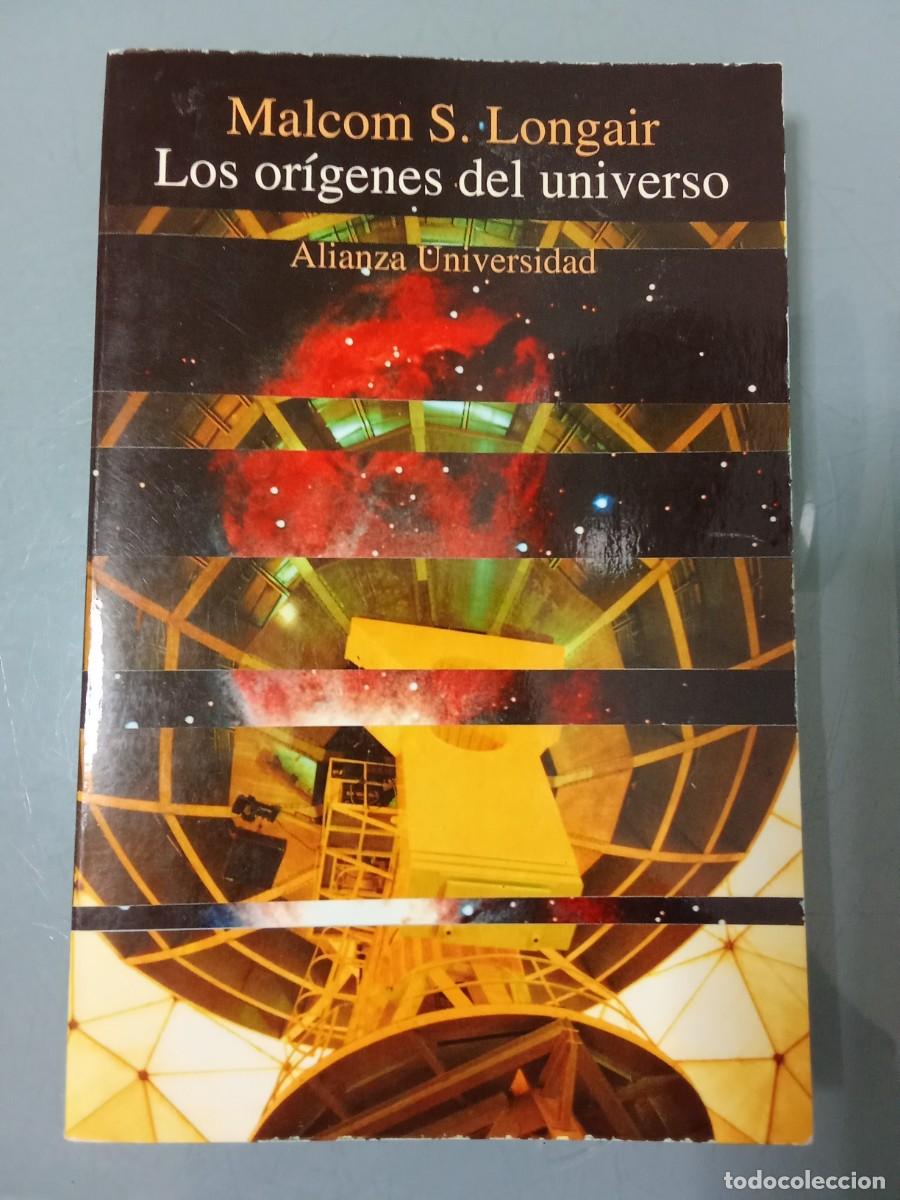 Libros de segunda mano de ciencias: LOS ORIGENES DEL UNIVERSO - Longair
