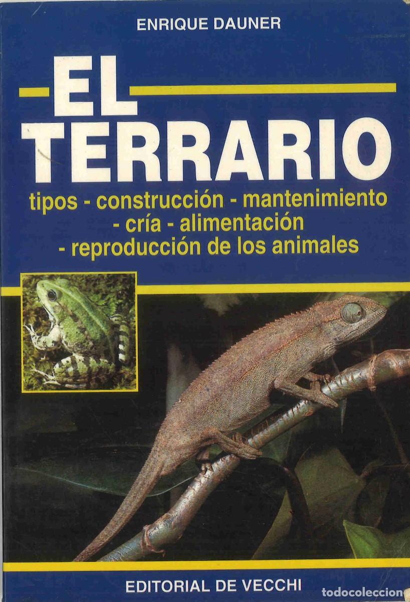 Libros de segunda mano: El terrario. Tipos, construcci&oacute;n, mantenimiento, cr&iacute;a, alimentaci&oacute;n. 1993