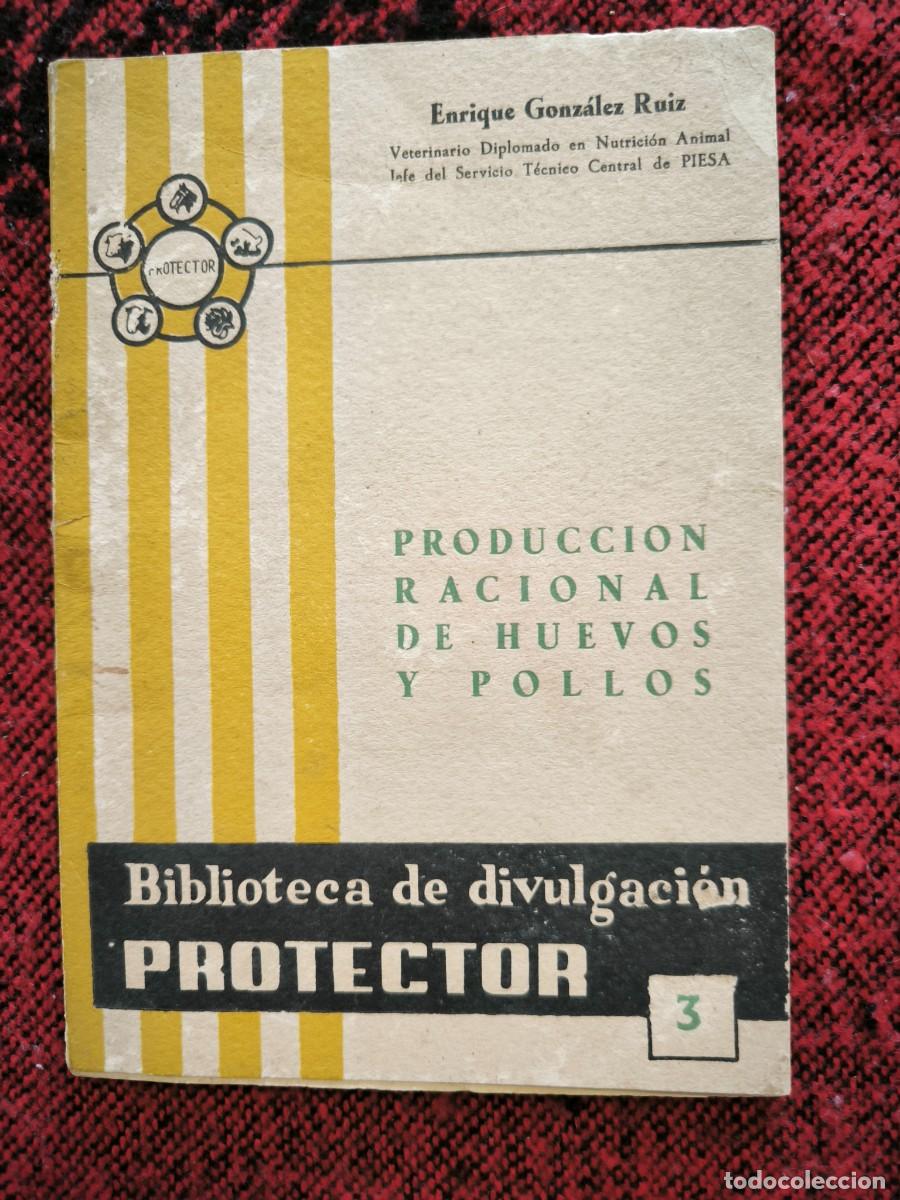 Libros de segunda mano: Producci&oacute;n Racional De Huevos Y Pollos | Enrique Gonz&aacute;lez Ruiz | Manual Av&iacute;cola 1961