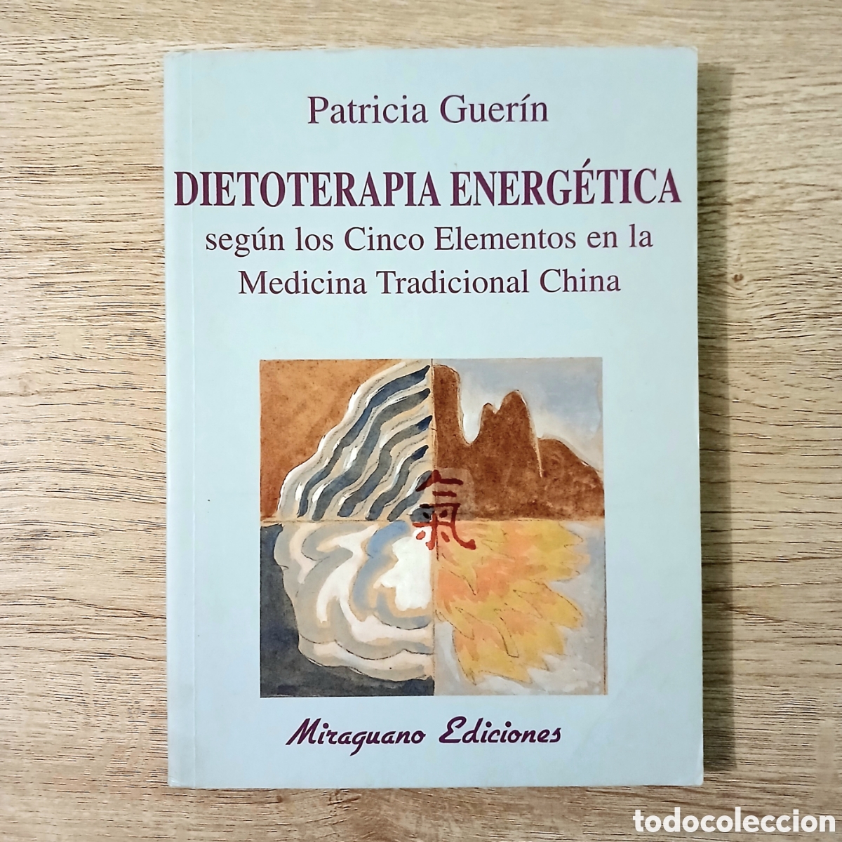 Libros de segunda mano: Dietoterapia energ&eacute;tica seg&uacute;n los Cinco Elementos en la Medicina Tradicional China