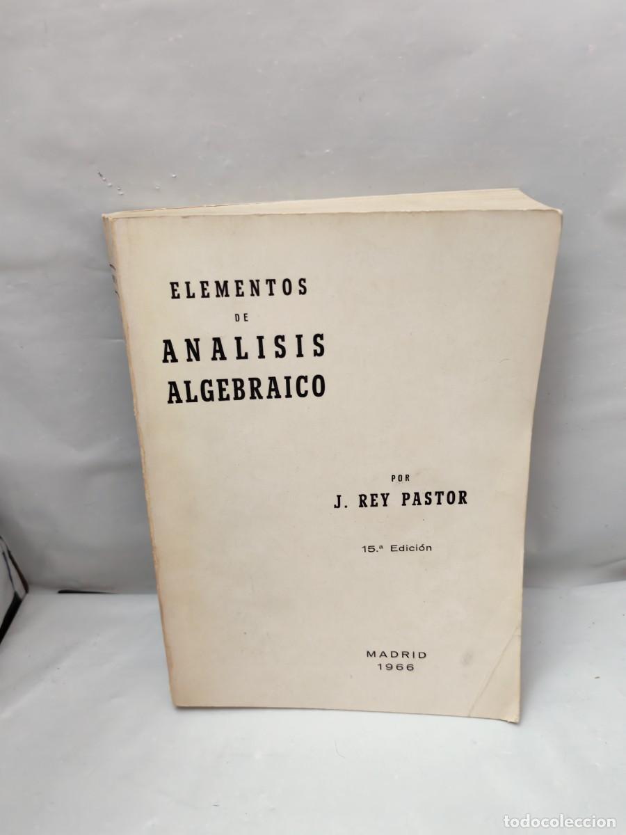 Second hand books of Sciences: Julio Rey Pastor: Elementos de an&aacute;lisis algebraico (15 Edici&oacute;n 1966)