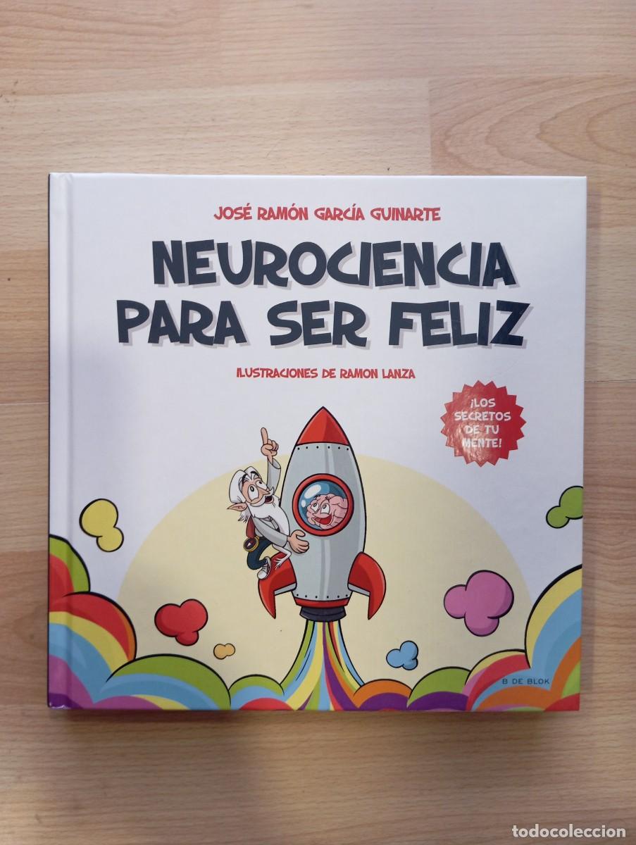 Libros de segunda mano: 'Neurociencia para ser feliz'. Jose Ram&oacute;n Garc&iacute;a Guinarte