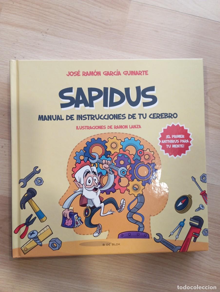 Libros de segunda mano: 'Sapidus. Manual de instrucciones de tu cerebro'. Jos&eacute; Ram&oacute;n Garc&iacute;a Guinarte.