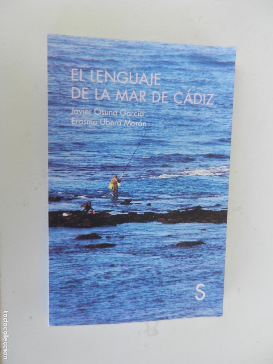Libros de segunda mano: EL LENGUAJE DE LA MAR EN CADIZ- JAVIER OSUNA GARCIA - Erasmo Ubera Moron - 2023 - Silex