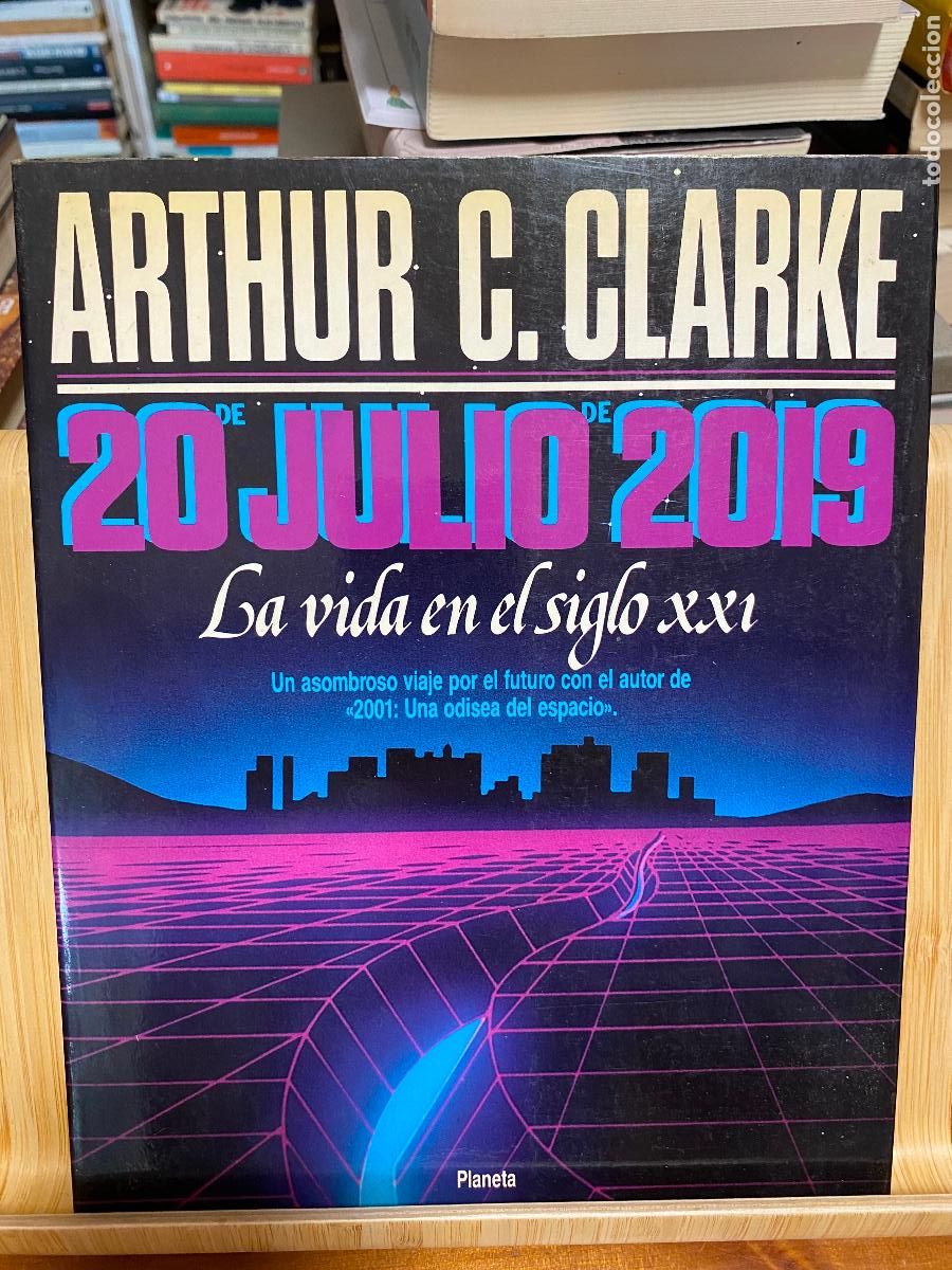 Libros de segunda mano de ciencias: 20 DE JULIO DE 2019. LA VIDA EN EL SIGLO XXI. ARTHUR C. CLARKE. EDITORIAL PLANETA