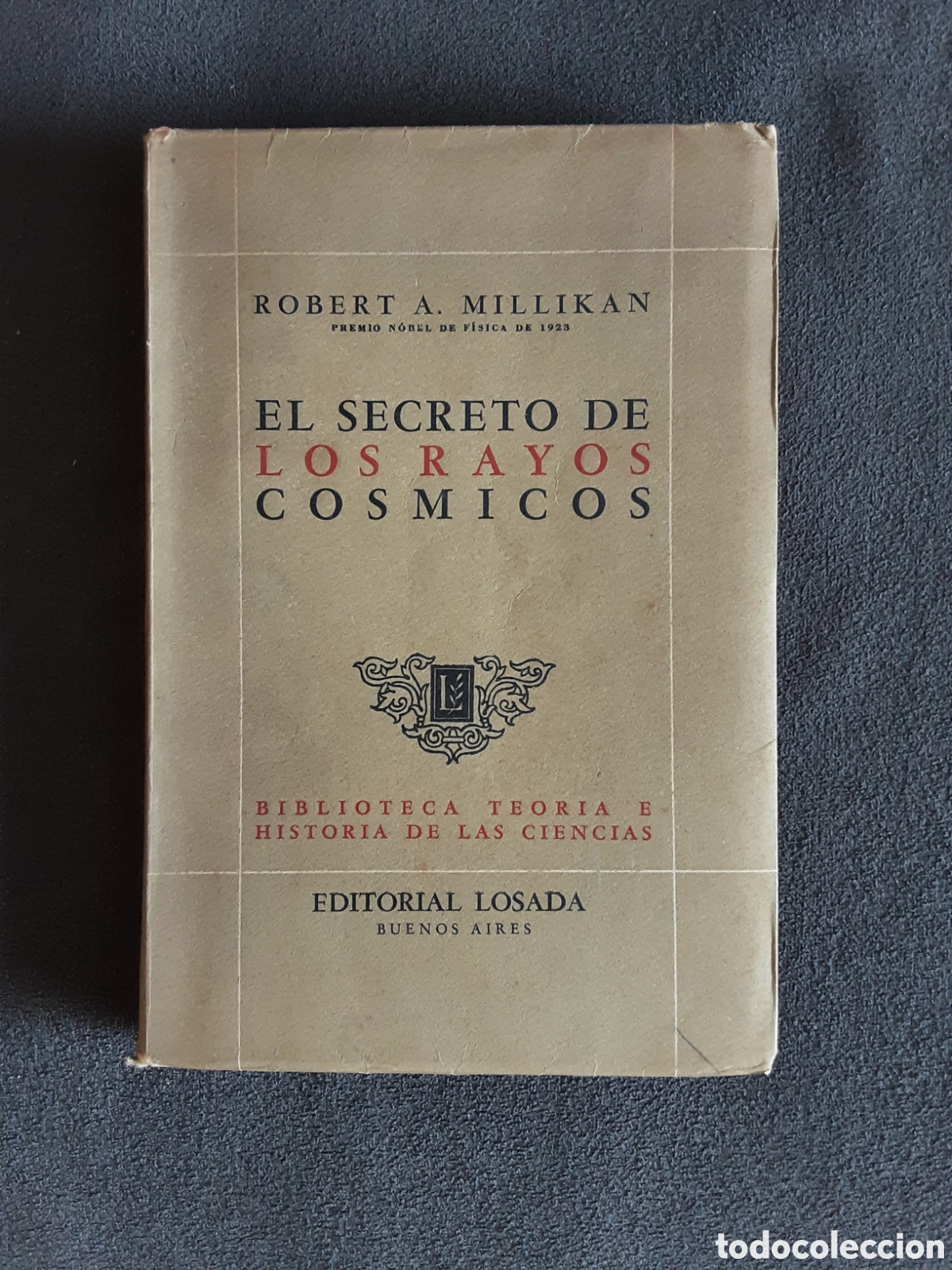 Libros de segunda mano de ciencias: LIBRO ANTIGUO 1941 EL SECRETO DE LOS RAYOS COSMICOS POR ROBERT A. MILLIKAN CIENCIA FISICA RARO ILUST