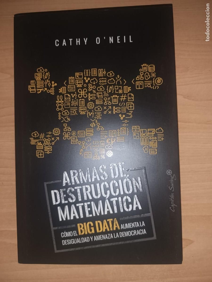 Gebrauchte B&uuml;cher der Wissenschaften: Armas de destrucci&oacute;n matem&aacute;tica - Cathy O'Neil (Capit&aacute;n Swing - Big Data)