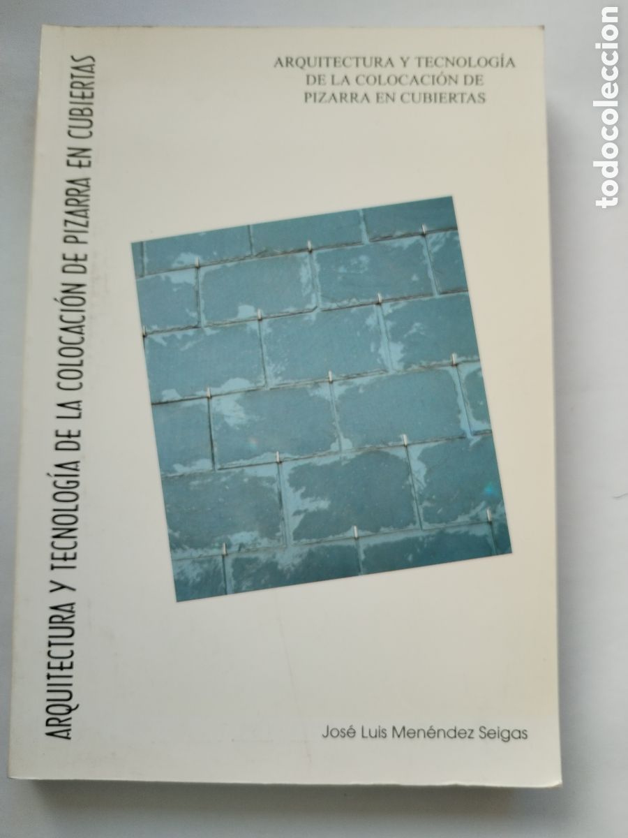 Libros de segunda mano de ciencias: ARQUITECTURA Y TECNOLOG&Iacute;A DE COLOCACI&Oacute;N DE PIZARRA EN CUBIERTAS! JOS&Eacute; LU&Iacute;S M&Eacute;NDEZ SEIGAS