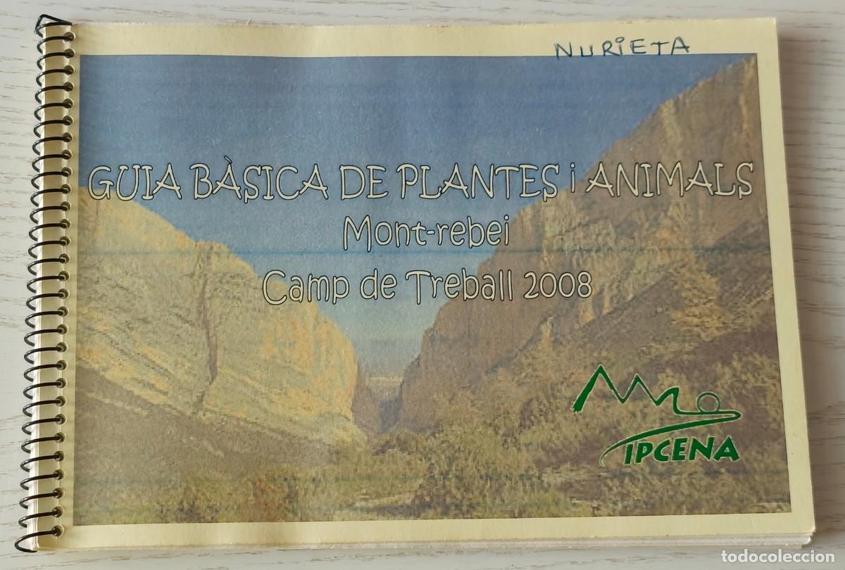 Libros de segunda mano: GUIA B&Agrave;SICA DE PLANTES I ANIMALS AL CONGOST DE MONT-REBEI (LLEIDA) &middot; Camp de treball 2008