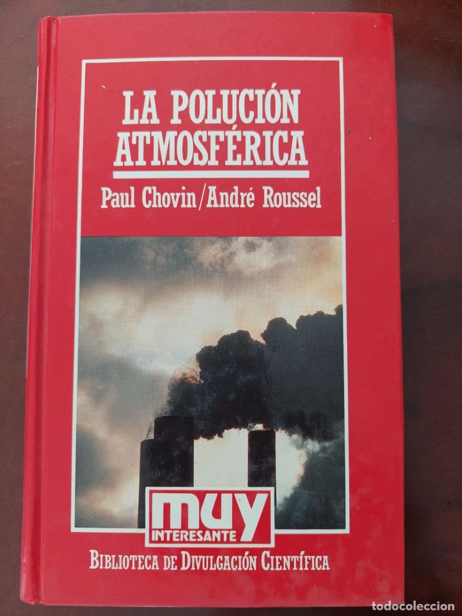 Libros de segunda mano de ciencias: La poluci&oacute;n atmosf&eacute;rica. Chovin, Paul; Roussel, Andr&eacute;. Ediciones Orbis, S.A.