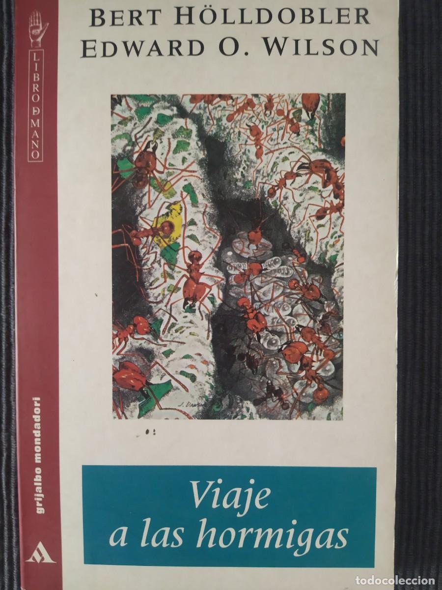 Libros de segunda mano: VIAJE A LAS HORMIGAS. UNA HISTORIA DE EXPLORACI&Oacute;N CIENT&Iacute;FICA. BERT HOLLDOBLER // EDWARD O. WILSON