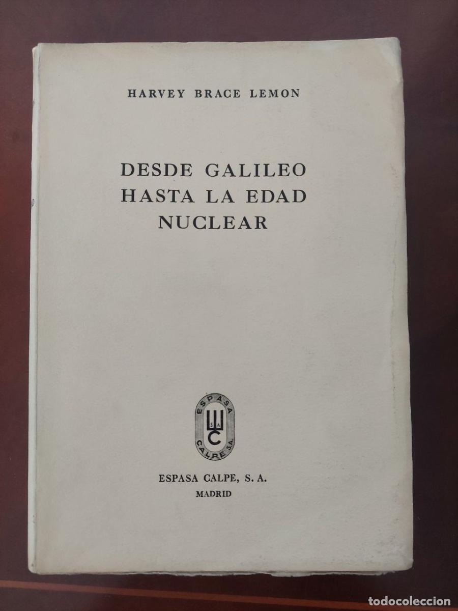 Libros de segunda mano de ciencias: Desde Galileo hasta la Edad Nuclear. Brace Lemon, Harvey. Espasa Calpe Argentina, S.A. Buenos Aires