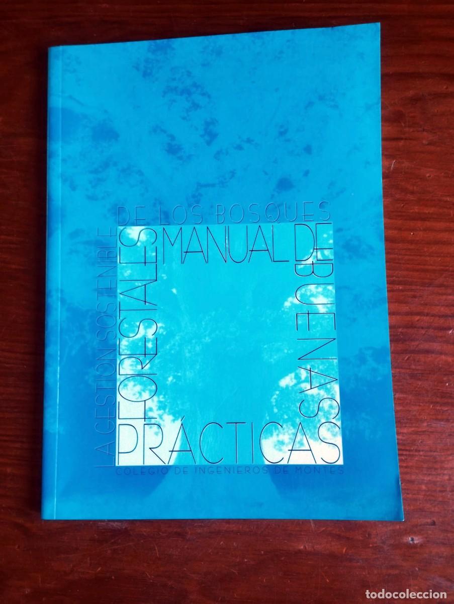Libros de segunda mano: Libro Manual de Buenas Pr&aacute;cticas Forestales en la Gesti&oacute;n Sostenible de los Bosques