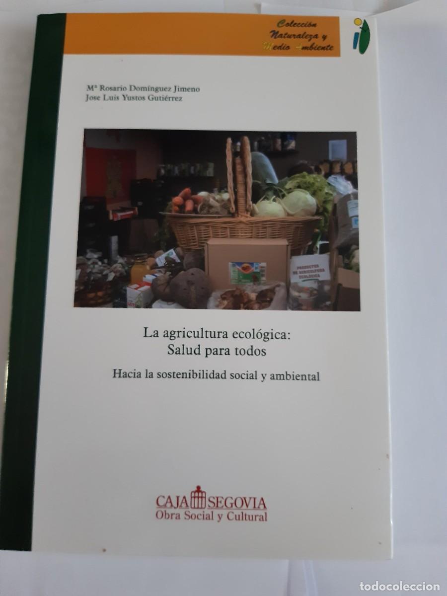 Libros de segunda mano: LA AGRICULTURA ECOL&Oacute;GICA, SALUD PARA TODOS: HACIA LA SOSTENIBILIDAD SOCIAL Y AMBIENTAL