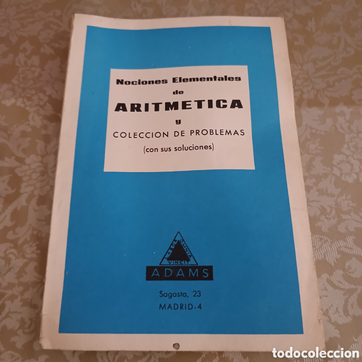 Libros de segunda mano de ciencias: &rdquo;Nociones Elementales de Aritm&eacute;tica y Colecci&oacute;n de Problemas&rdquo; publicado por la editorial ADAMS ,1976