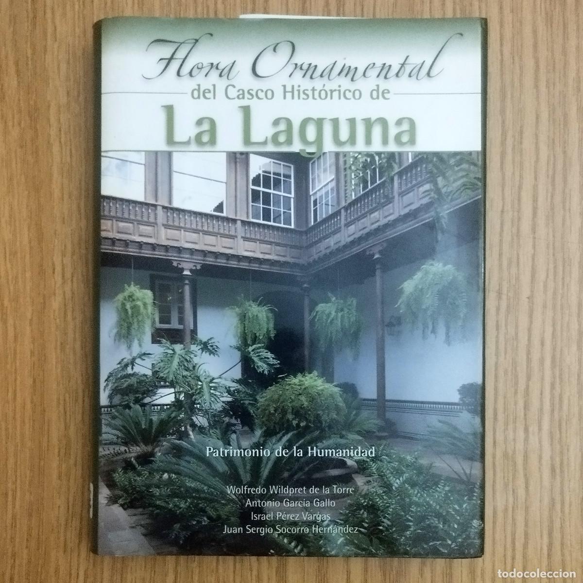 Libros de segunda mano: Libro FLORA ORNAMENTAL DEL CASCO HIST&Oacute;RICO DE LA LAGUNA | Tenerife - Canarias