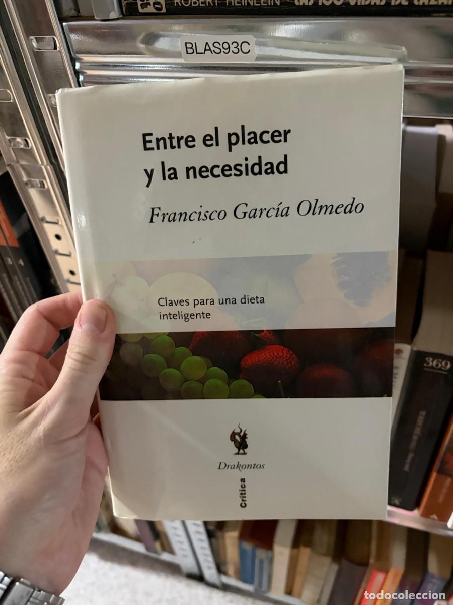 Libros de segunda mano: BLAS93C Francisco Garc&iacute;a Olmedo Entre el placer y la necesidad: Claves para una dieta inteligente Cr