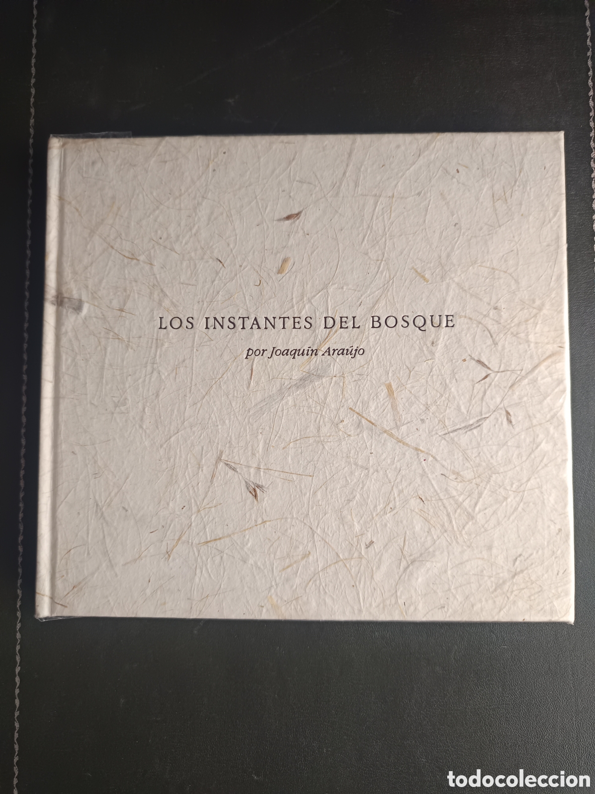 Libros de segunda mano: LOS INSTANTES DEL BOSQUE. JOAQUIN ARAJUO