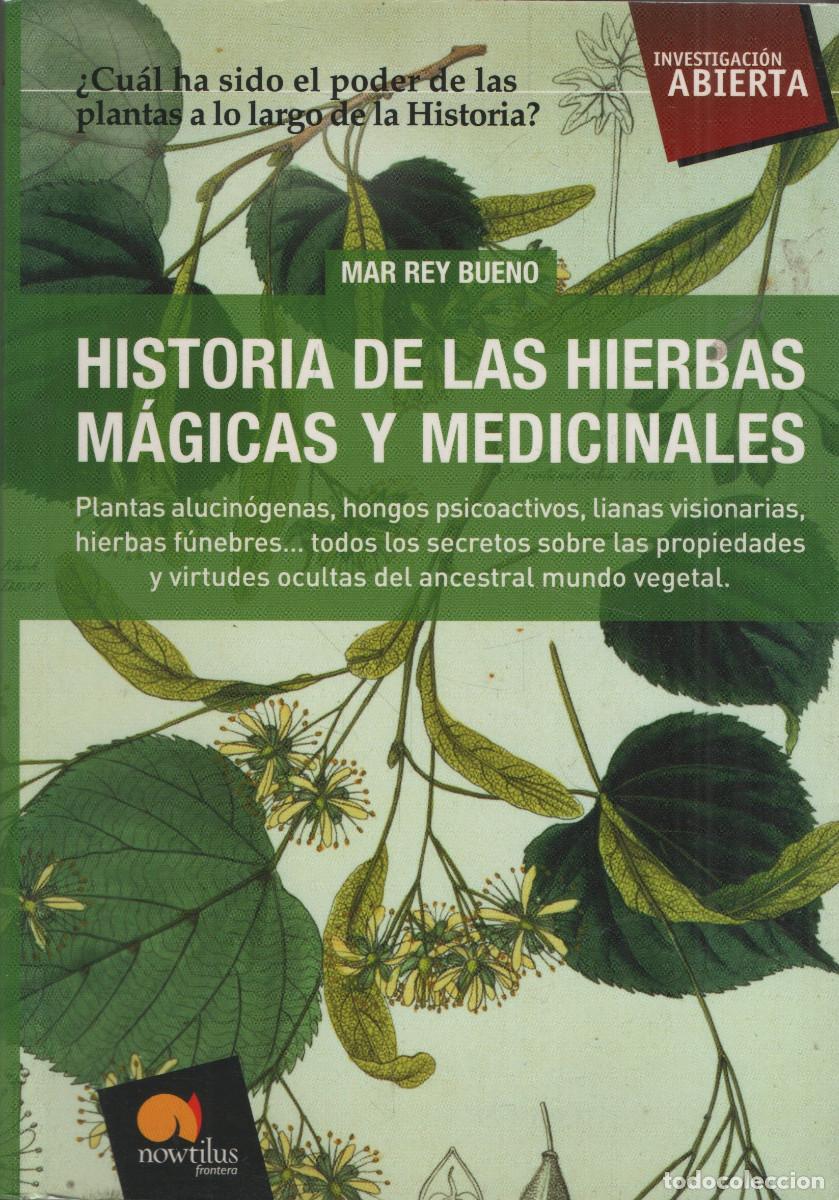 Libros de segunda mano: Historia de las hierbas m&aacute;gicas y medicinales. Mar Rey Bueno. Nowtilus. 2008. - Foto 1