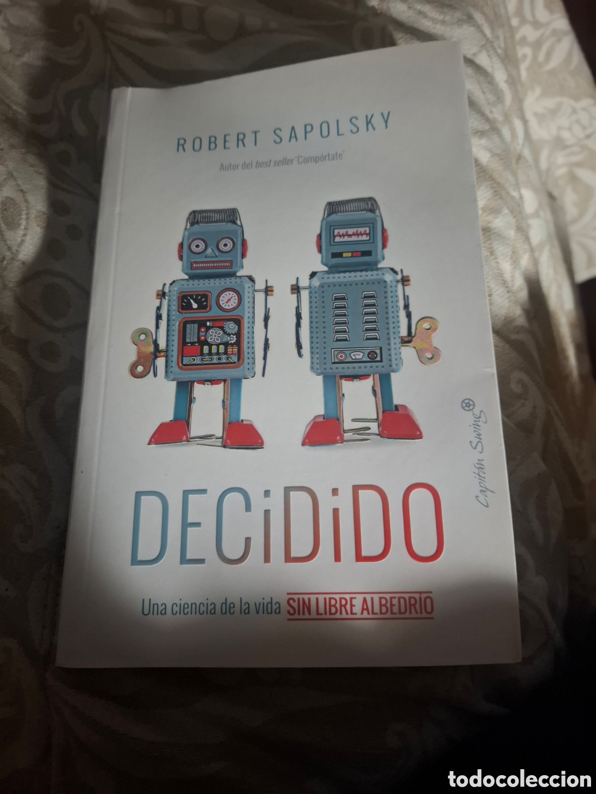 Libros de segunda mano: Robert Sapolsky. Decidido. Cap Swing tapa blanda