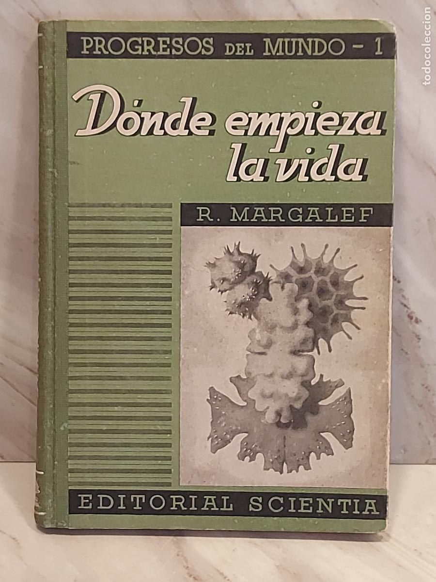 Libros de segunda mano: A&Ntilde;O 1943!! | D&Oacute;NDE EMPIEZA LA VIDA | RAMON MARGALEF | PROGRESOS DEL MUNDO N.&ordm; 1