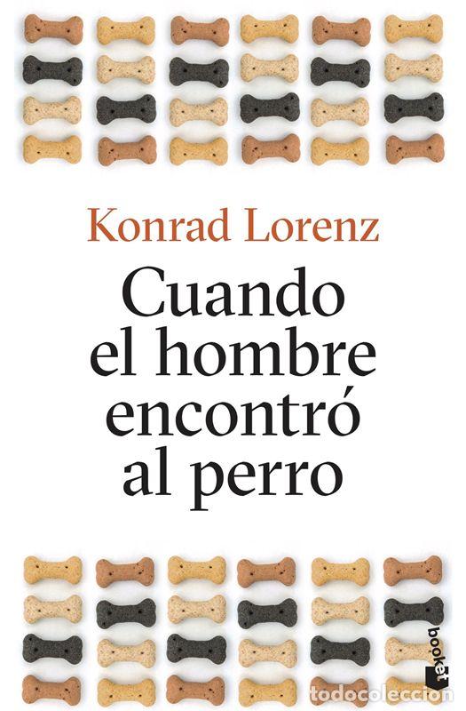 Libros de segunda mano: Cuando el hombre encontr&oacute; al perro. - Lorenz, Konrad.